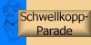 Schwellkopp-Parade